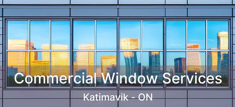  Commercial Window Services Katimavik - ON