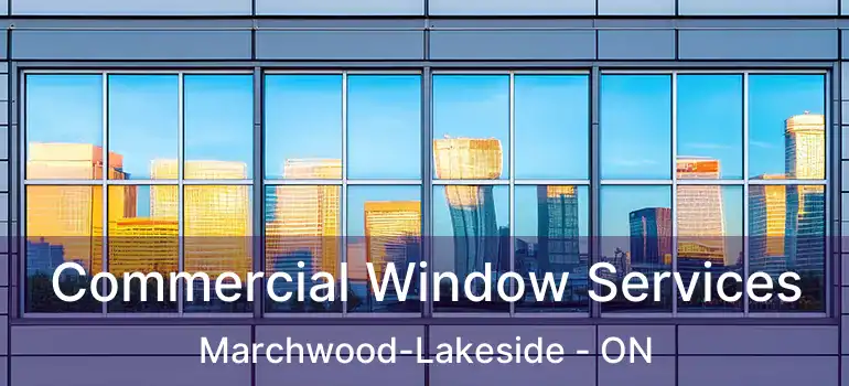  Commercial Window Services Marchwood-Lakeside - ON