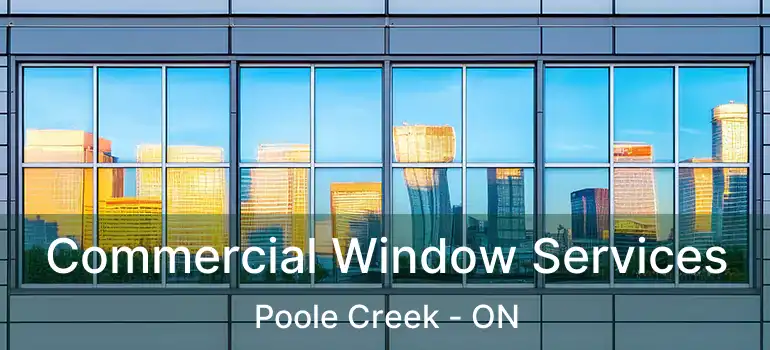  Commercial Window Services Poole Creek - ON