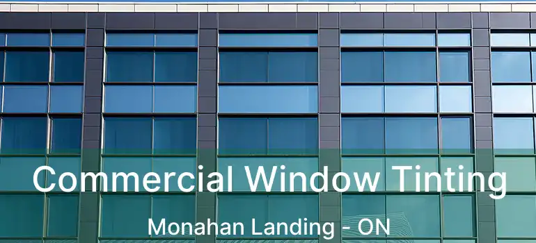  Commercial Window Tinting Monahan Landing - ON