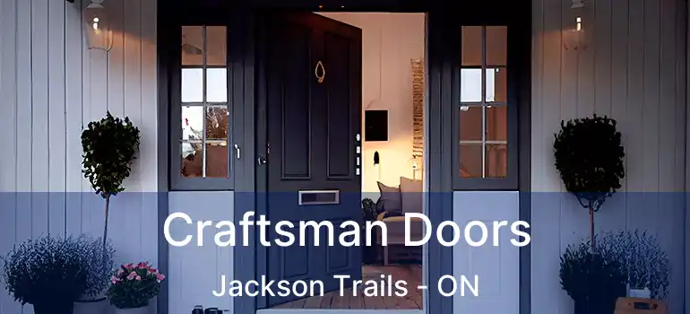 Craftsman Doors Jackson Trails - ON