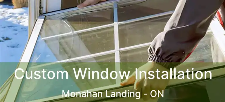  Custom Window Installation Monahan Landing - ON