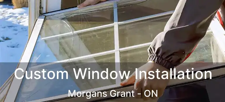  Custom Window Installation Morgans Grant - ON