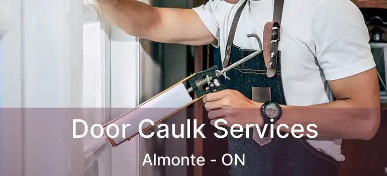  Door Caulk Services Almonte - ON