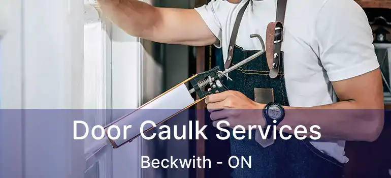  Door Caulk Services Beckwith - ON