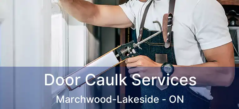  Door Caulk Services Marchwood-Lakeside - ON