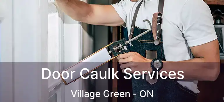  Door Caulk Services Village Green - ON