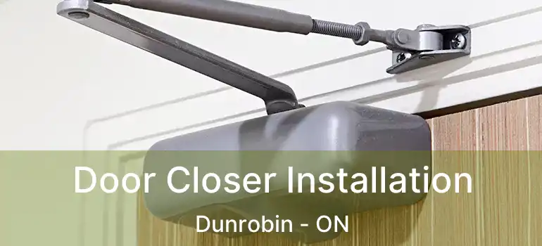  Door Closer Installation Dunrobin - ON