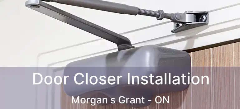  Door Closer Installation Morgan s Grant - ON