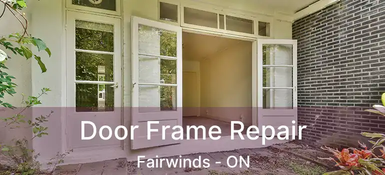  Door Frame Repair Fairwinds - ON