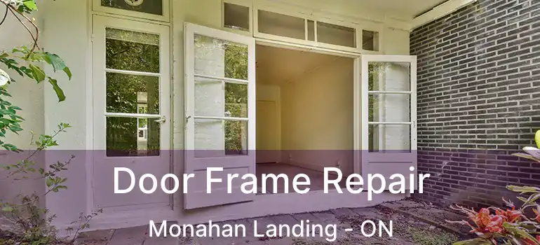 Door Frame Repair Monahan Landing - ON