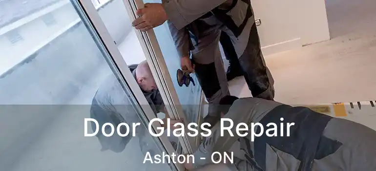  Door Glass Repair Ashton - ON