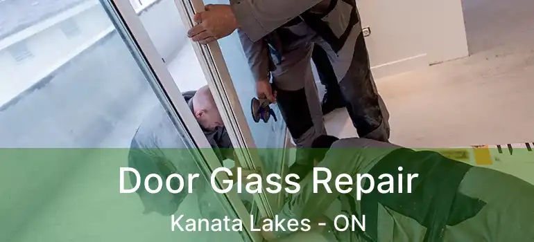  Door Glass Repair Kanata Lakes - ON