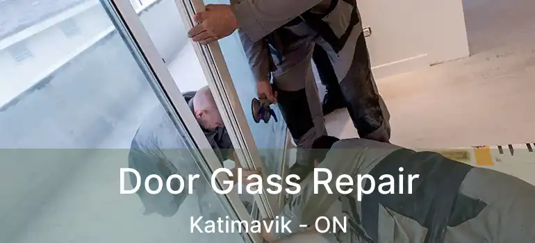  Door Glass Repair Katimavik - ON