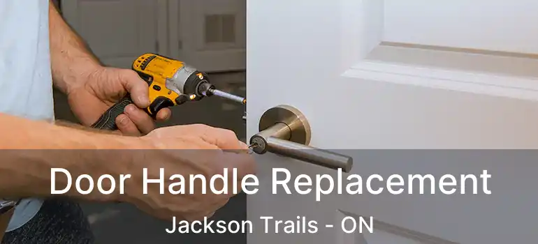  Door Handle Replacement Jackson Trails - ON