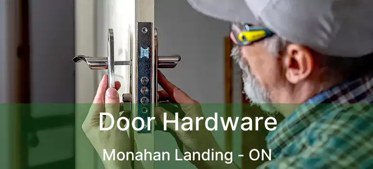  Door Hardware Monahan Landing - ON