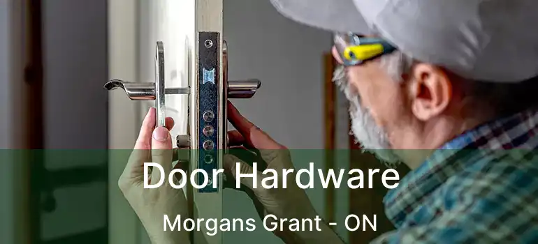  Door Hardware Morgans Grant - ON