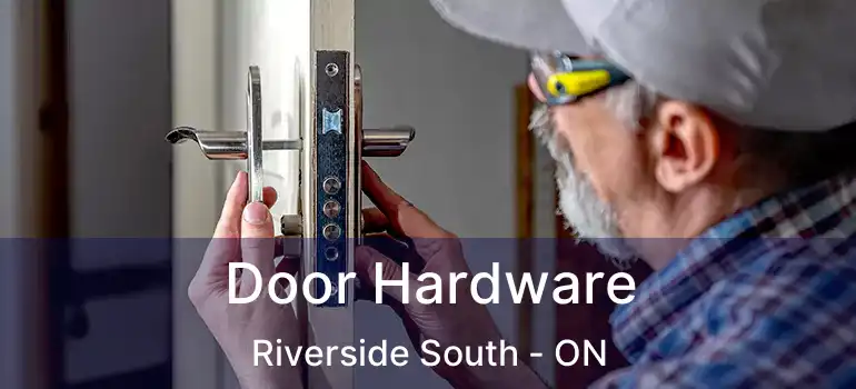  Door Hardware Riverside South - ON