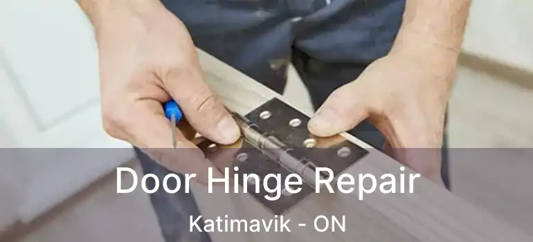  Door Hinge Repair Katimavik - ON