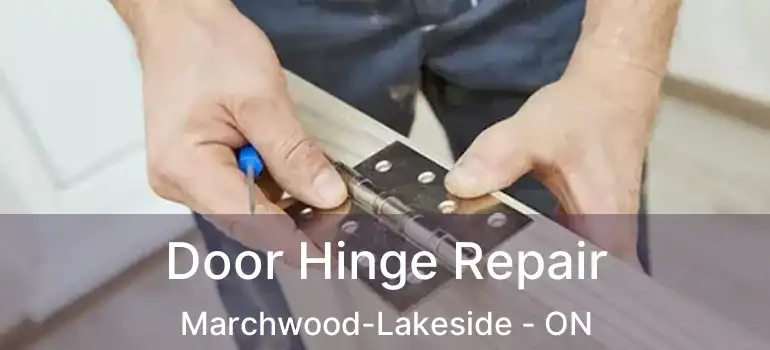  Door Hinge Repair Marchwood-Lakeside - ON