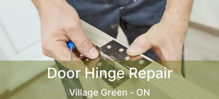  Door Hinge Repair Village Green - ON