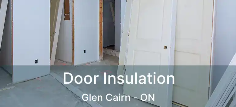  Door Insulation Glen Cairn - ON