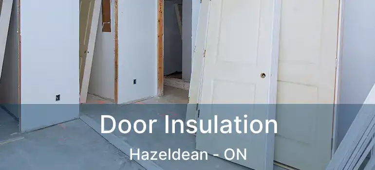  Door Insulation Hazeldean - ON