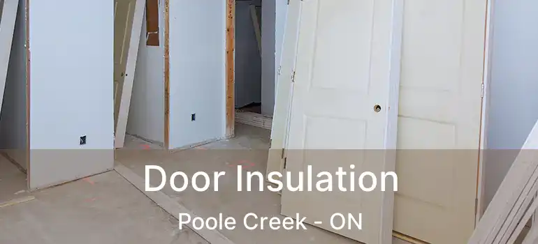  Door Insulation Poole Creek - ON