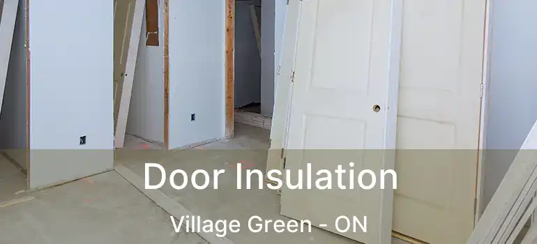  Door Insulation Village Green - ON