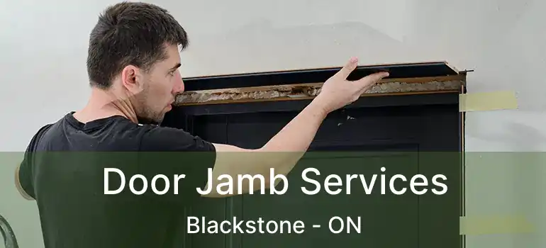  Door Jamb Services Blackstone - ON