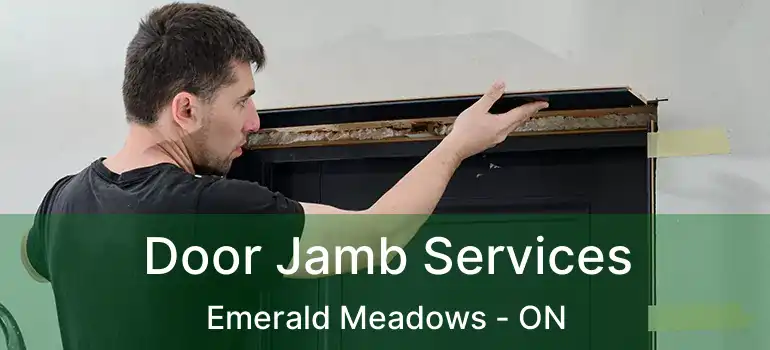  Door Jamb Services Emerald Meadows - ON