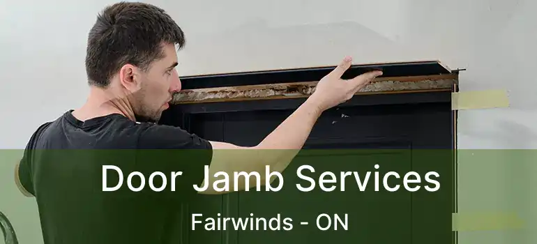  Door Jamb Services Fairwinds - ON