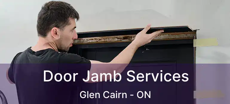 Door Jamb Services Glen Cairn - ON