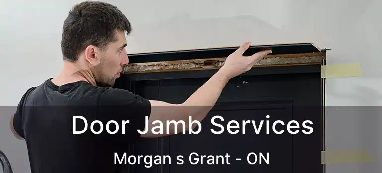  Door Jamb Services Morgan s Grant - ON