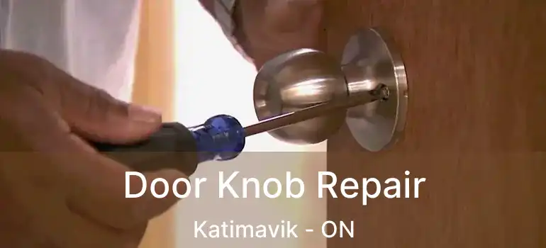  Door Knob Repair Katimavik - ON