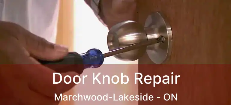  Door Knob Repair Marchwood-Lakeside - ON