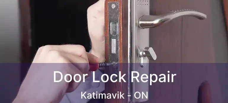  Door Lock Repair Katimavik - ON