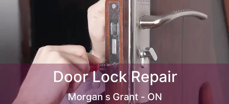  Door Lock Repair Morgan s Grant - ON