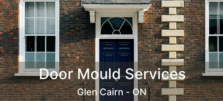  Door Mould Services Glen Cairn - ON