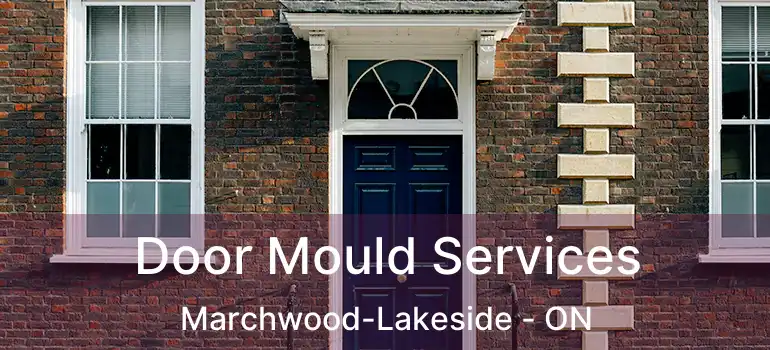  Door Mould Services Marchwood-Lakeside - ON