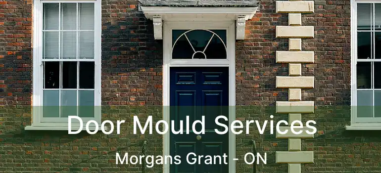  Door Mould Services Morgans Grant - ON