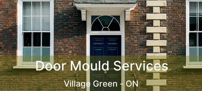  Door Mould Services Village Green - ON