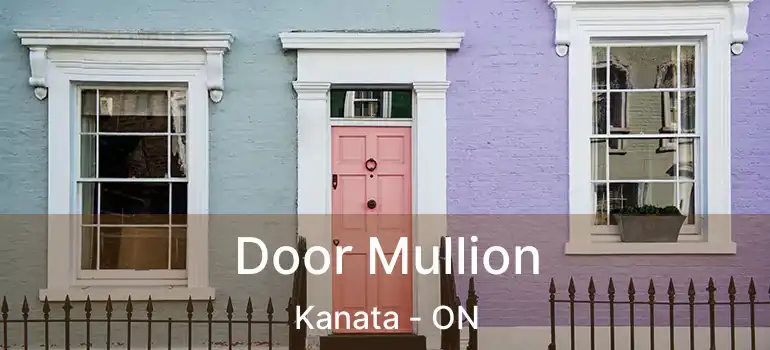 Door Mullion Kanata - ON
