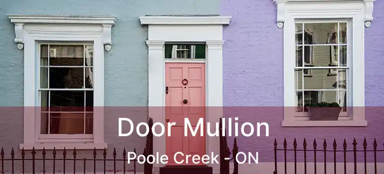  Door Mullion Poole Creek - ON