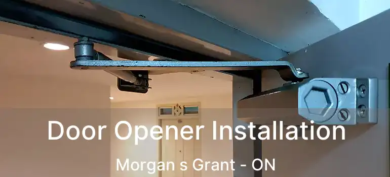  Door Opener Installation Morgan s Grant - ON