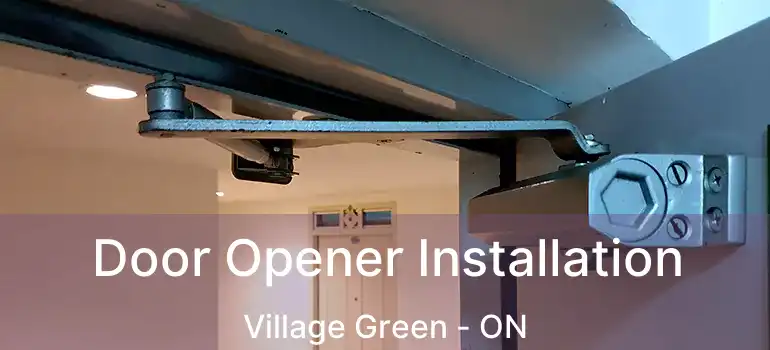  Door Opener Installation Village Green - ON