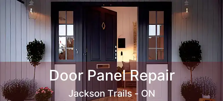  Door Panel Repair Jackson Trails - ON