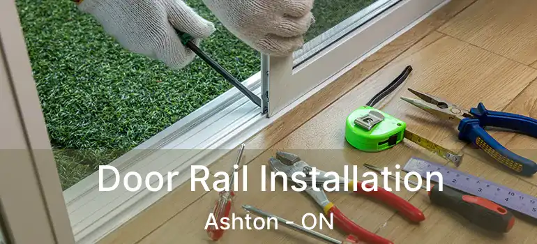  Door Rail Installation Ashton - ON