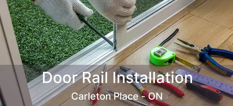  Door Rail Installation Carleton Place - ON