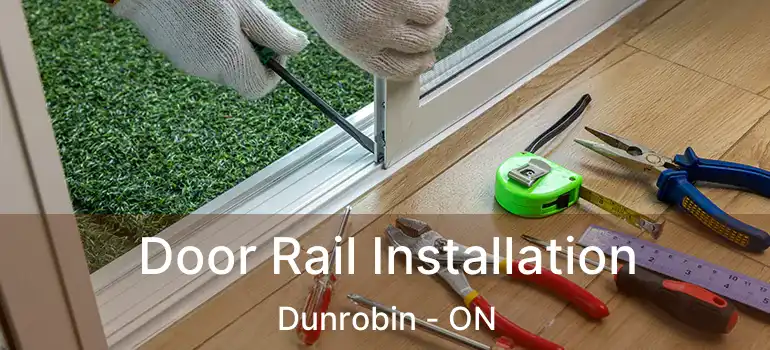  Door Rail Installation Dunrobin - ON